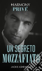 Un segreto mozzafiato: Harmony Privé. E-book. Formato EPUB ebook