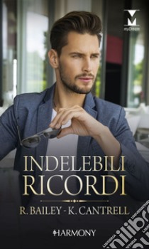 Indelebili ricordi: Harmony My Dream. E-book. Formato EPUB ebook di Rachel Bailey