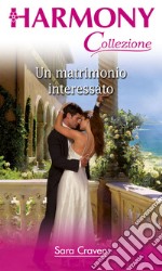 Un matrimonio interessato: Harmony Collezione. E-book. Formato EPUB ebook