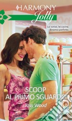 Scoop al primo sguardo: Harmony Jolly. E-book. Formato EPUB ebook