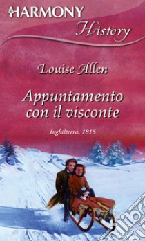 Appuntamento con il visconte: Harmony History. E-book. Formato EPUB ebook di Louise Allen