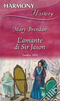 L'amante di Sir Jason: Harmony History. E-book. Formato EPUB ebook