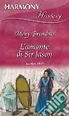 L'amante di Sir Jason: Harmony History. E-book. Formato EPUB ebook di Mary Brendan