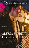 I silenzi del marchese: Grandi Romanzi Storici. E-book. Formato EPUB ebook di Alyssa Everett