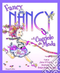 Fancy Nancy e il cucciolo alla moda. E-book. Formato PDF ebook di Jane O'Connor