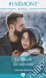 Un Natale da ricordare: Harmony Bianca. E-book. Formato EPUB ebook