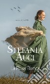 La rosa bianca: I Grandi Romanzi Storici Special. E-book. Formato EPUB ebook