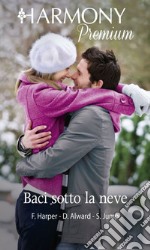 Baci sotto la neve: Harmony Premium. E-book. Formato EPUB ebook