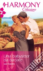 Una babysitter da baciare: Harmony Collezione. E-book. Formato EPUB ebook