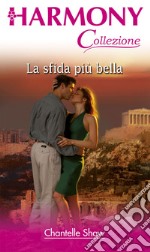 La sfida più bella: Harmony Collezione. E-book. Formato EPUB ebook