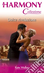 Dolce rivelazione: Harmony Collezione. E-book. Formato EPUB ebook