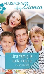 Una famiglia tutta nostra: Harmony Bianca. E-book. Formato EPUB ebook