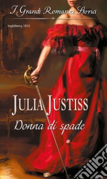 Donna di spade: I Grandi Romanzi Storici. E-book. Formato EPUB ebook di Julia Justiss
