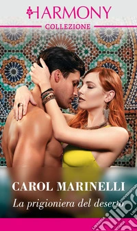 La prigioniera del deserto: Harmony Collezione. E-book. Formato EPUB ebook