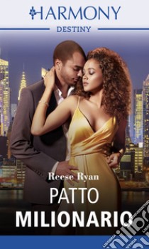 Patto milionario: Harmony Destiny. E-book. Formato EPUB ebook di Reese Ryan