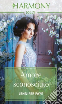 Amore sconosciuto: Harmony Jolly. E-book. Formato EPUB ebook