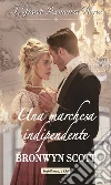 Una marchesa indipendente: I Grandi Romanzi Storici. E-book. Formato EPUB ebook di Bronwyn Scott