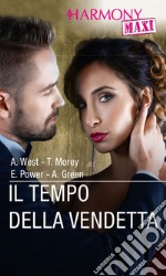 Il tempo della vendetta: Harmony Maxi. E-book. Formato EPUB ebook