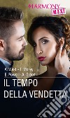 Il tempo della vendetta: Harmony Maxi. E-book. Formato EPUB ebook