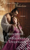 L'ardita scelta di Temperance: I Grandi Romanzi Storici Seduction. E-book. Formato EPUB ebook di Julia Justiss