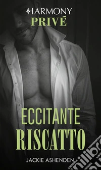 Eccitante riscatto: Harmony PrivÃ©. E-book. Formato EPUB ebook