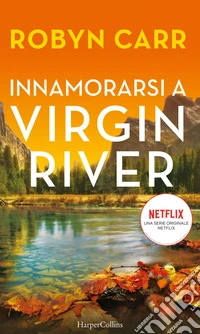 Innamorarsi a Virgin River. E-book. Formato EPUB ebook