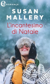 L'incantesimo di Natale (eLit): eLit. E-book. Formato EPUB ebook di Susan Mallery