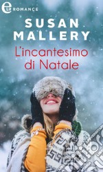 L'incantesimo di Natale (eLit): eLit. E-book. Formato EPUB ebook