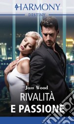 Rivalità e passione: Harmony Destiny. E-book. Formato EPUB ebook