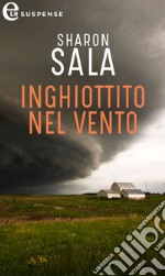 Inghiottito nel vento (eLit): eLit. E-book. Formato EPUB ebook