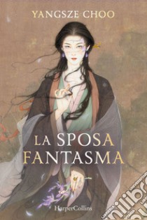 La sposa fantasma. E-book. Formato EPUB ebook di Yangsze Choo