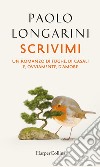 Scrivimi. E-book. Formato EPUB ebook di Paolo Longarini