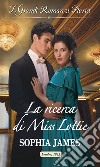 La ricerca di Miss Lottie: I Grandi Romanzi Storici. E-book. Formato EPUB ebook