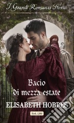 Bacio di mezza estate: I Grandi Romanzi Storici. E-book. Formato EPUB ebook