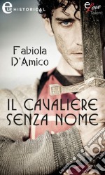 Il cavaliere senza nome (eLit): eLit. E-book. Formato EPUB ebook