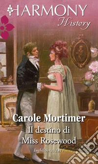Il destino di Miss Rosewood: Harmony History. E-book. Formato EPUB ebook