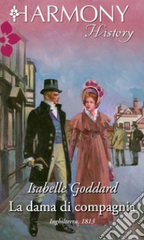 La dama di compagnia: Harmony History. E-book. Formato EPUB ebook di Isabelle Goddard