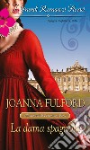 La dama spagnola: I Grandi Romanzi Storici. E-book. Formato EPUB ebook di Joanna Fulford