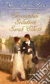 Un irresistibile seduttore: I Grandi Romanzi Storici. E-book. Formato EPUB ebook di Sarah Elliott