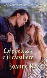 La poetessa e il cavaliere: I Grandi Romanzi Storici. E-book. Formato EPUB ebook