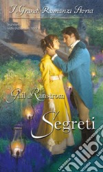 Segreti: I Grandi Romanzi Storici. E-book. Formato EPUB ebook