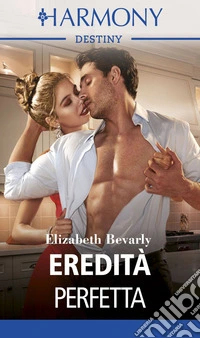 Eredità perfetta: Harmony Destiny. E-book. Formato EPUB ebook