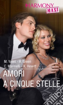 Amori a cinque stelle: Harmony Maxi. E-book. Formato EPUB ebook di Kate Hewitt