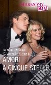 Amori a cinque stelle: Harmony Maxi. E-book. Formato EPUB ebook