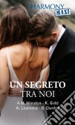 Un segreto tra noi: Harmony Maxi. E-book. Formato EPUB ebook