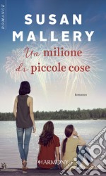 Un milione di piccole cose: Harmony Romance. E-book. Formato EPUB ebook