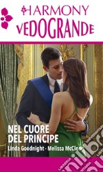 Nel cuore del principe: Harmony Vedogrande. E-book. Formato EPUB ebook