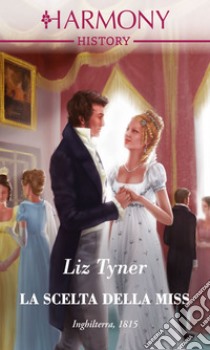 La scelta della miss: Harmony History. E-book. Formato EPUB ebook di Liz Tyner