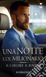 Una notte col milionario: Harmony My Dream. E-book. Formato EPUB ebook