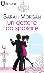 Un dottore da sposare (eLit): eLit. E-book. Formato EPUB ebook